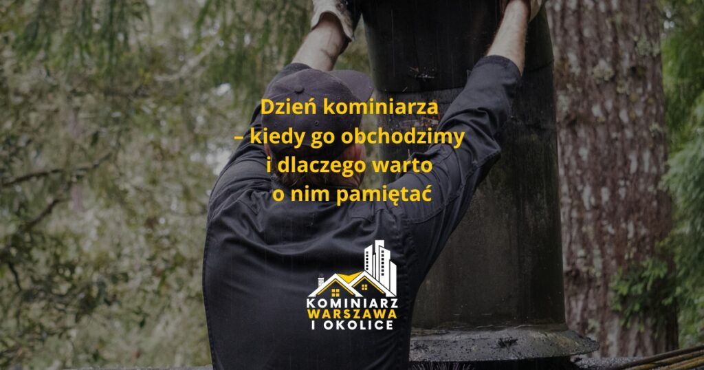 Dzień kominiarza - kiedy go obchodzimy i dlaczego warto o nim pamiętać